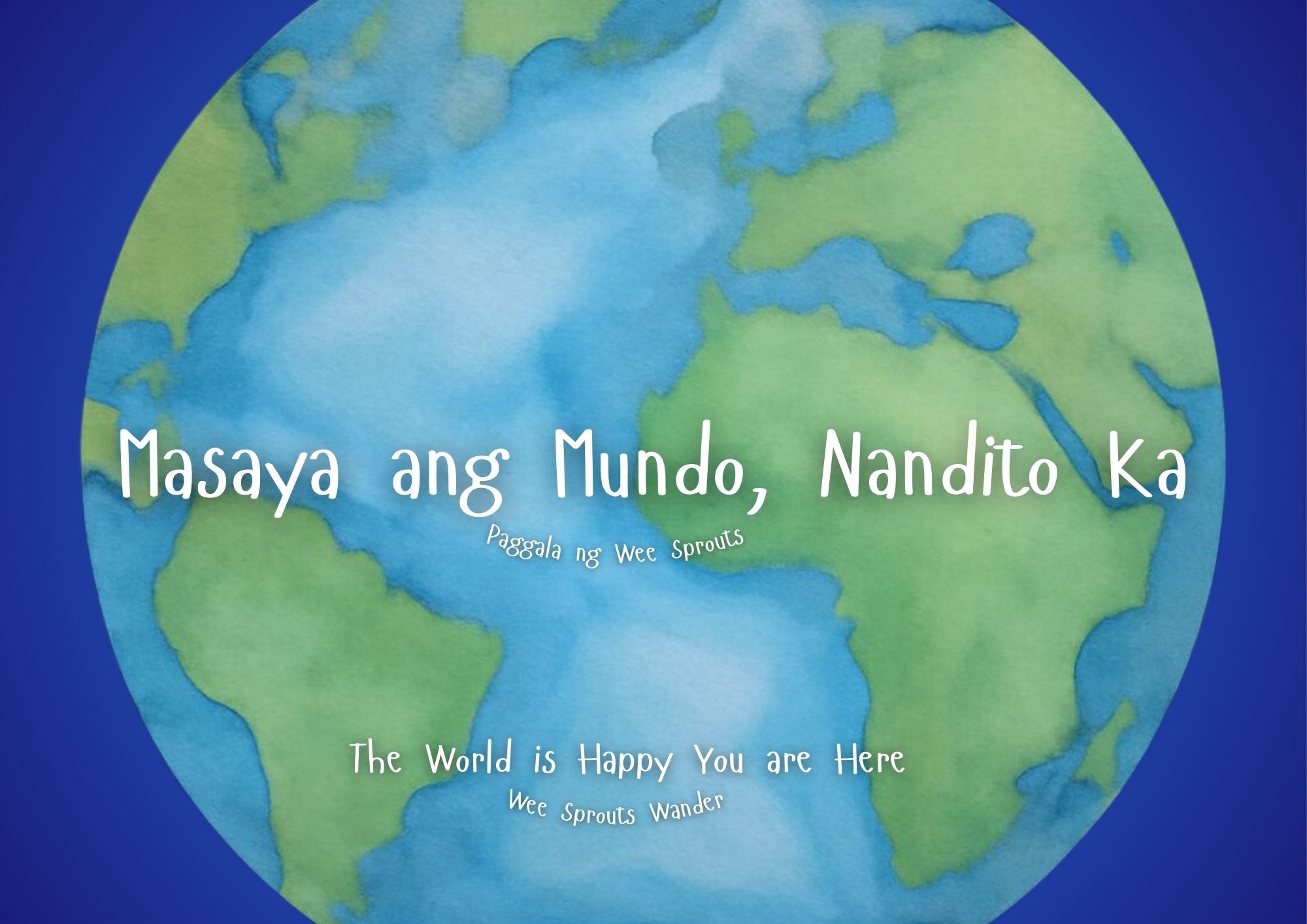 Tagalog Bilingual Version: The World is Happy You Are Here